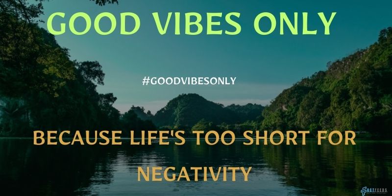Good Vibes Only